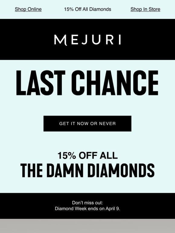 Final hours: 15% off all diamonds