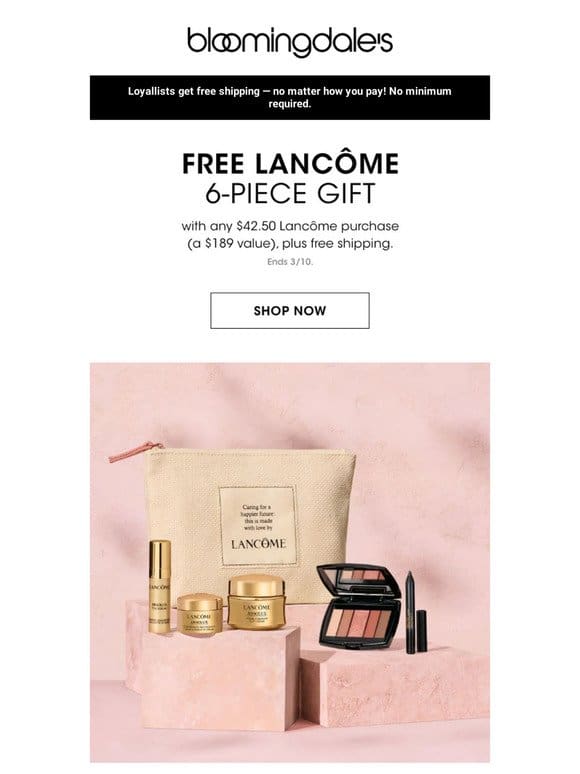 Get your Lancome FREE 6-Piece Gift–while you still can!