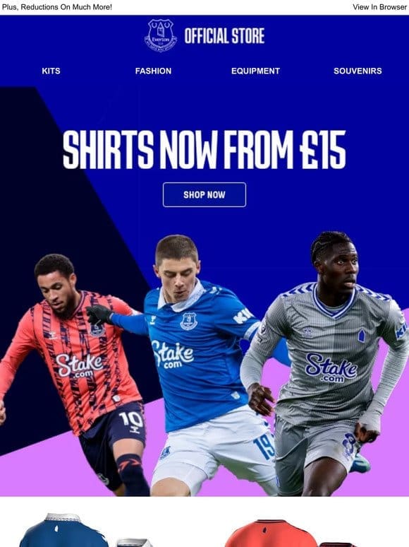 Home， Away & Third Shirts…Now From £15!