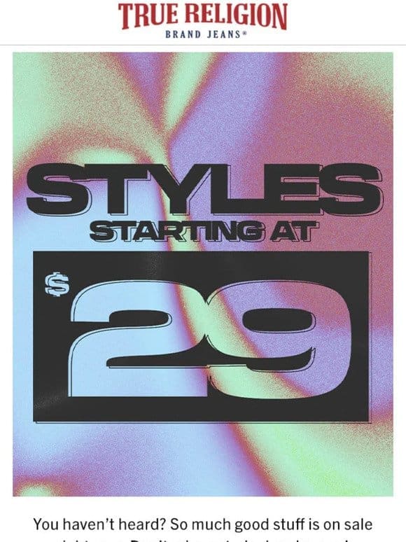 ICYMI: Styles Start At $29 ✨