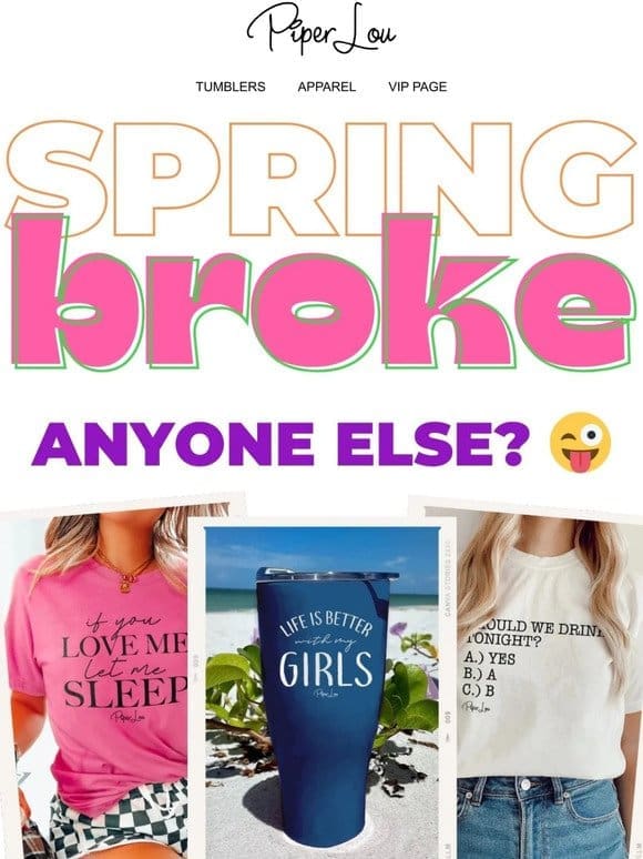 It’s OFFICIALLY Spring!! 2 for $22 Tees， Tanks， Tumblers!