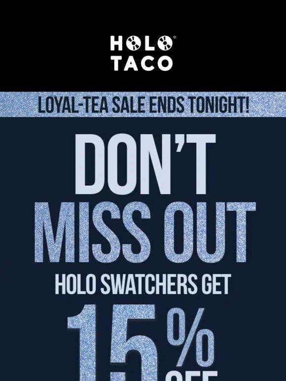 It’s the Last Day of the Loyal-Tea Sale! ???