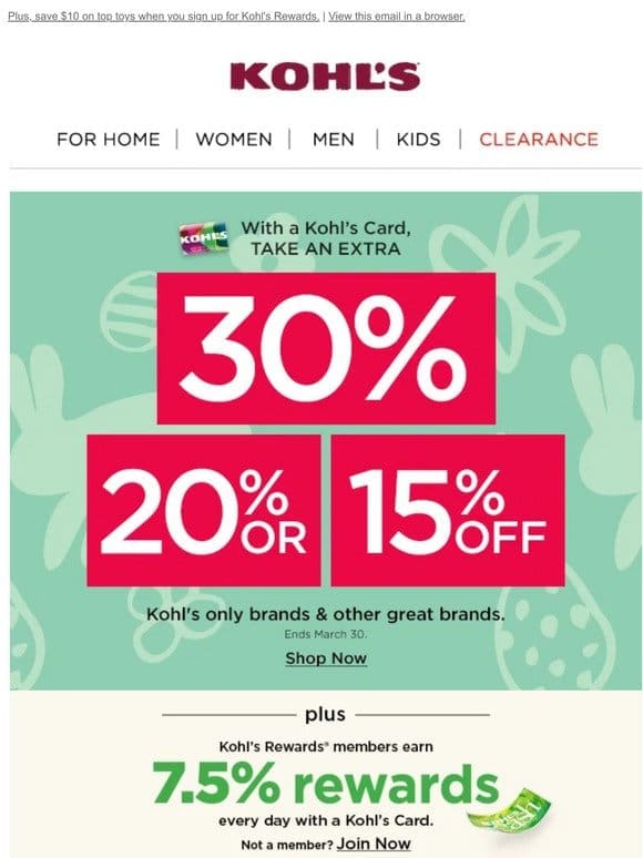 It’s time to earn Kohl’s Cash   And take 30%， 20% or 15% off!