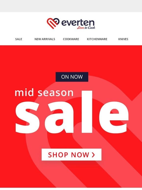 MID SEASON SALE STARTS NOW!