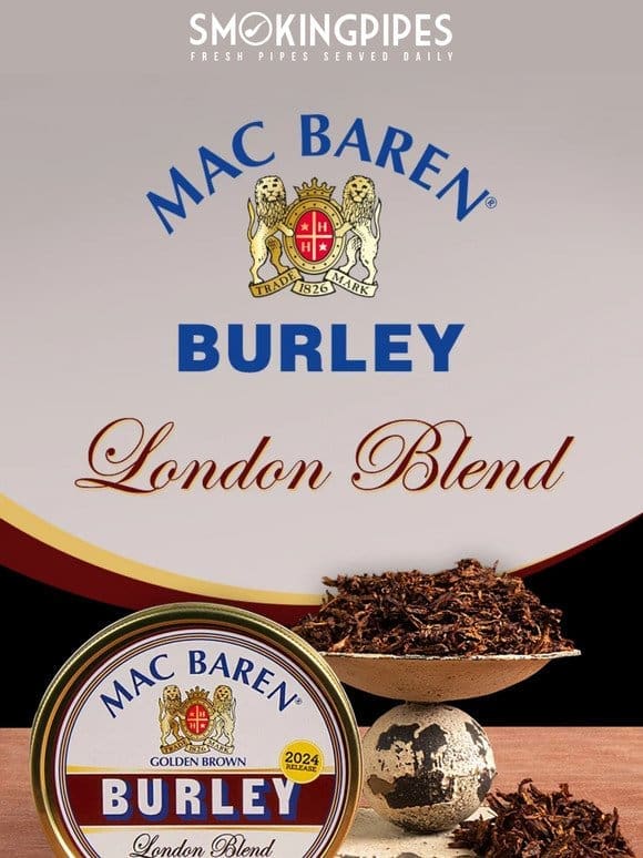 Mac Baren Burley London | Available Now