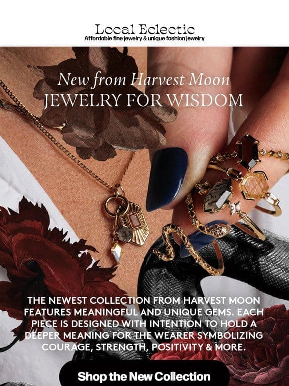 NEW: Moody gems with a deeper meaning