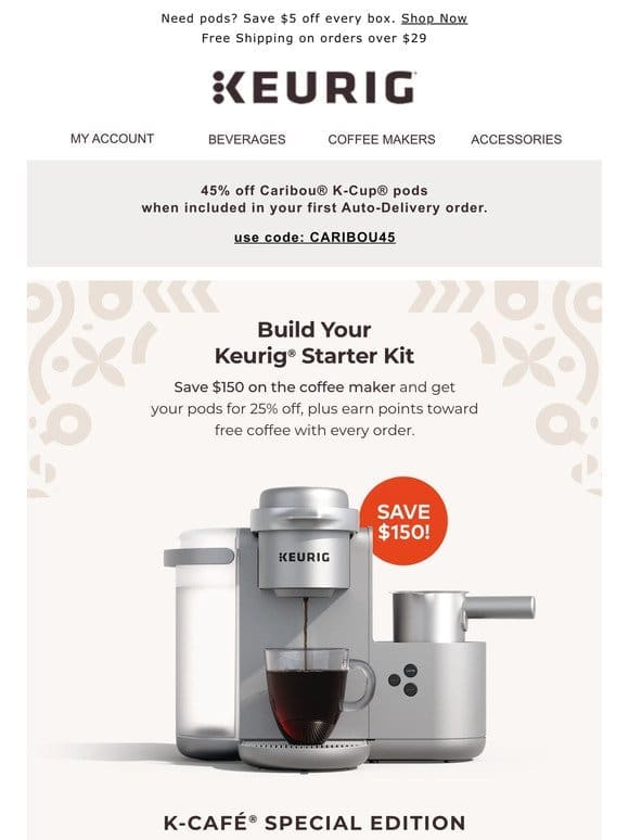 Only $49.99 to brew coffee， lattes， and cappuccinos with the K-Café SE!