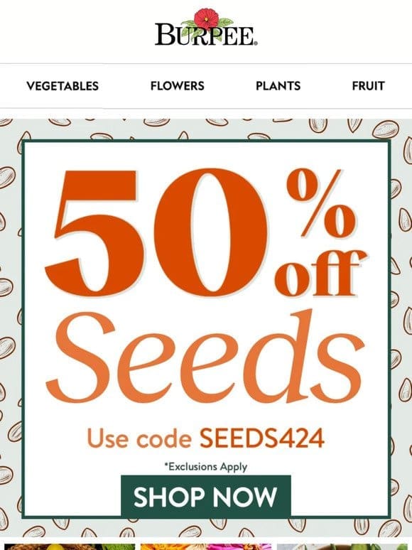 Order now for 50% off seeds ⏰