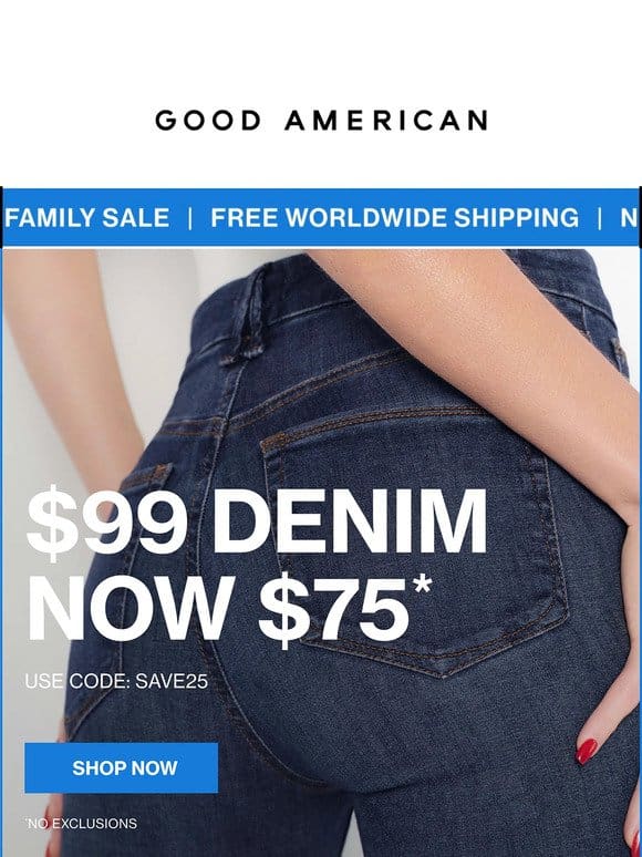 Our $99 Denim is Now $75