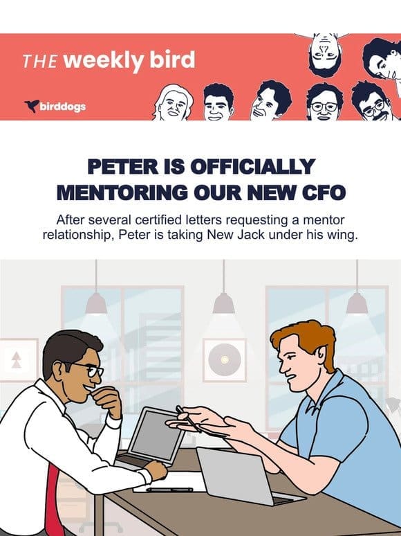 Peter Is Officially Mentoring Our New CFO