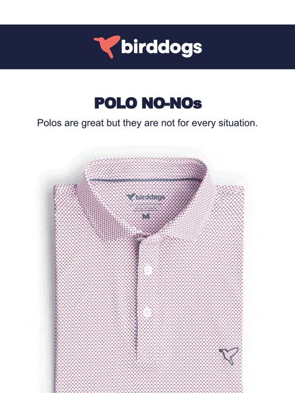 Polos Are Great， But They’re Not For Every Occasion