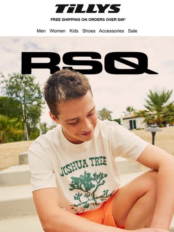 RSQ Tees， Shorts and Sweatshirts →