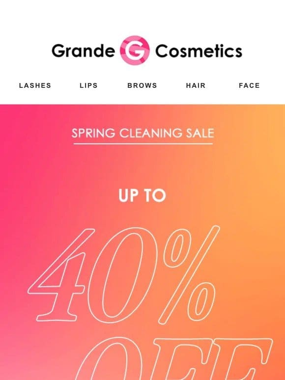 SPRING CLEANING   UP TO 40% OFF