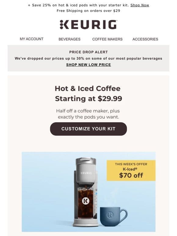 SPRING STEAL! Grab a K-Iced® for only $29.99