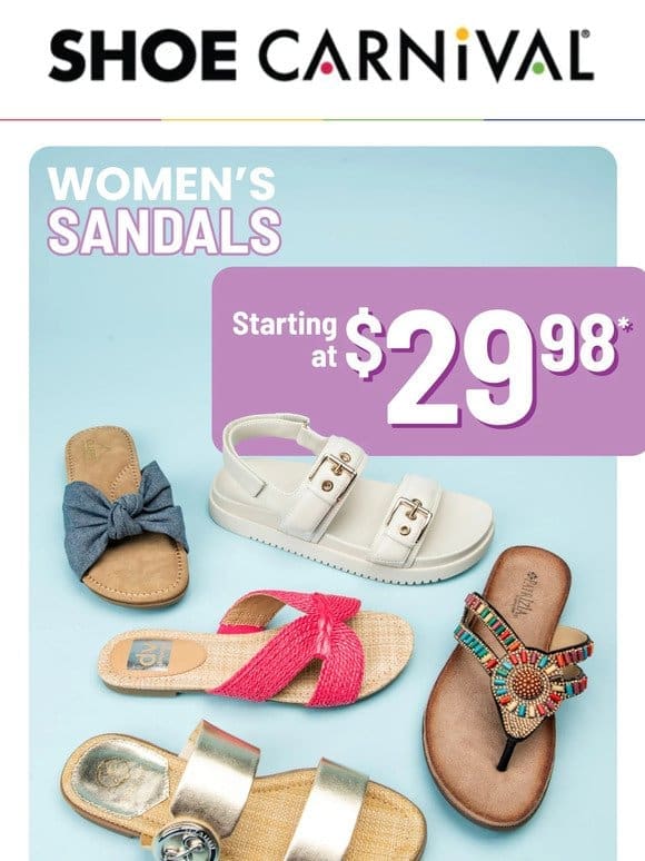 Sandals starting at $29.98 are here!