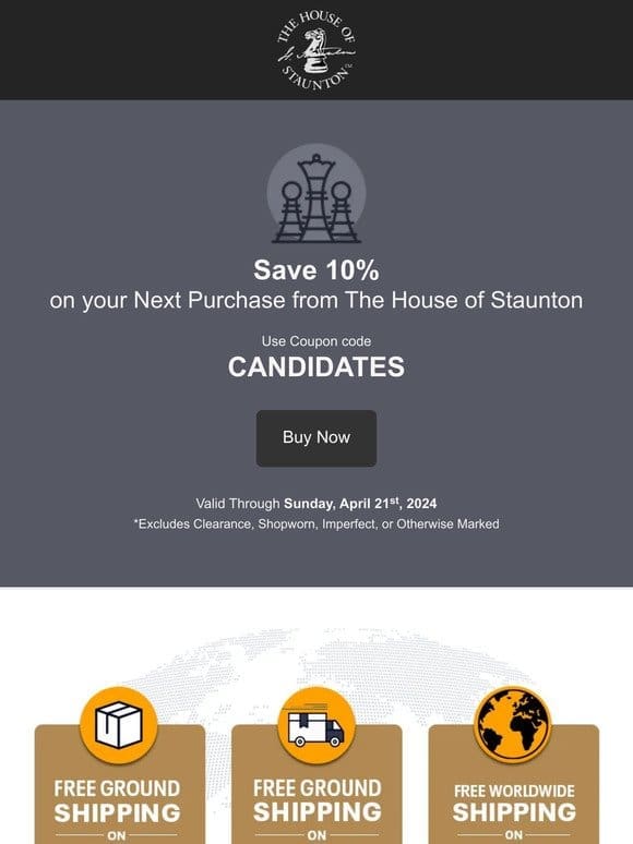 Save 10% on your Next Purchase from The House of Staunton