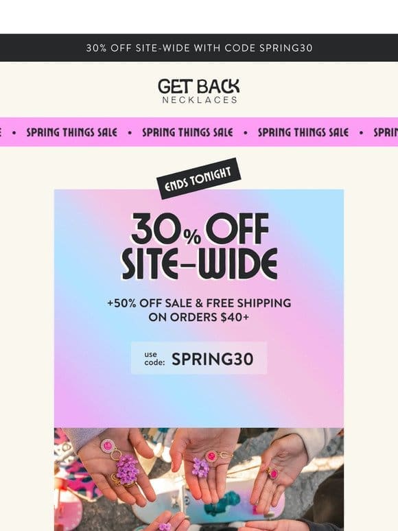 Spring Things Sale ENDS TONIGHT!