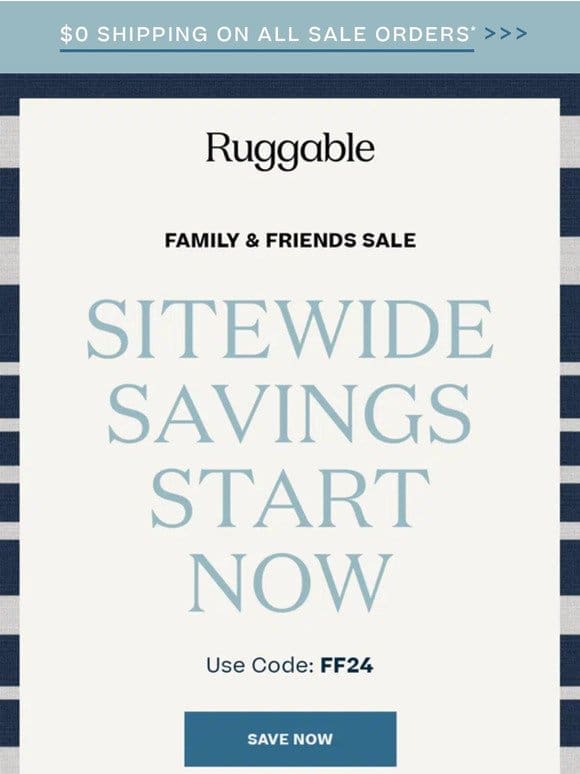 Starting NOW: Friends & Family Sale