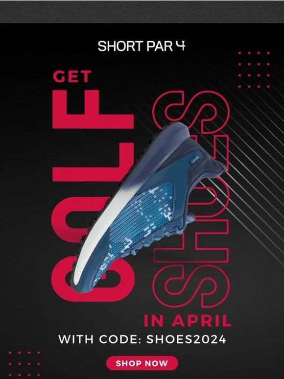 Step Up Your Shoe Game in April.