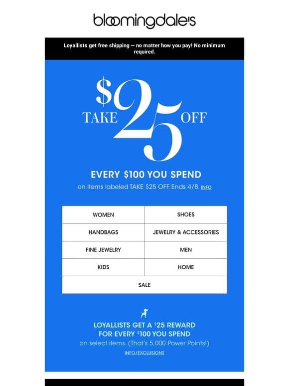 Take $25 off every $100 you spend!