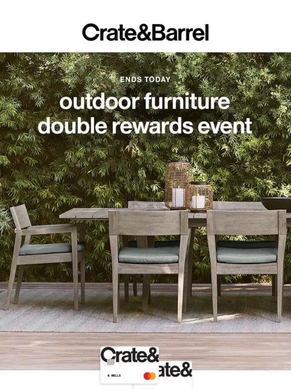 This is it: LAST DAY for double rewards on outdoor furniture