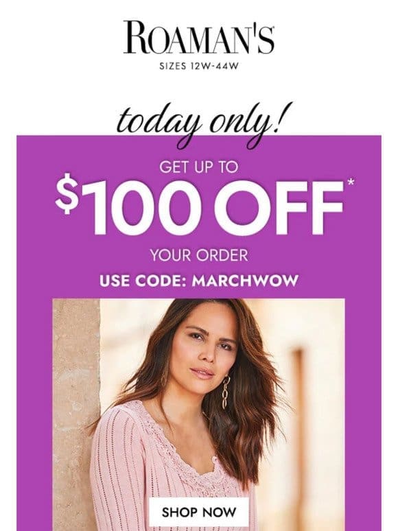Today Only! Spend $100， Pay $50!
