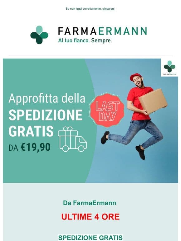 ULTIME 4 ORE! Spedizione gratis dai €19.90