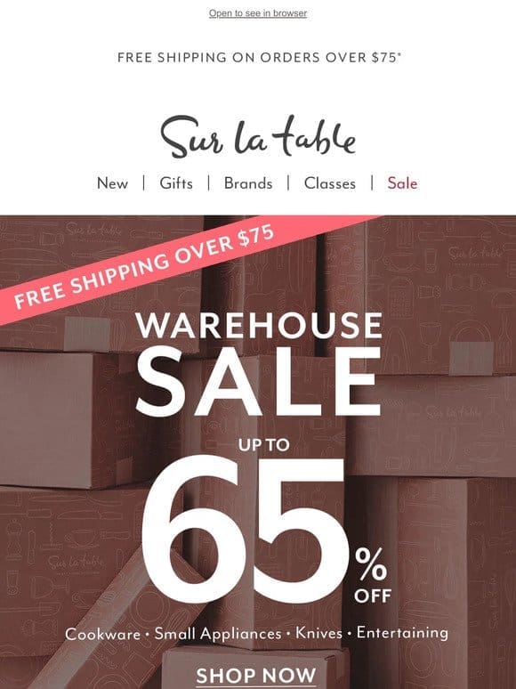 Warehouse Sale: Unbox 100s of deals up to 65% off.