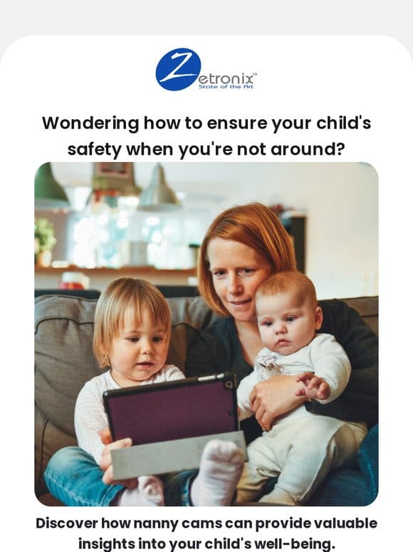 Worried About Your Child’s Safety? Explore Nanny Cams Now!