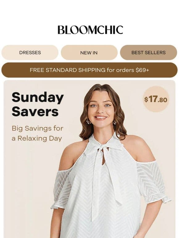 You said Sunday， we heard BloomChic Discounts!