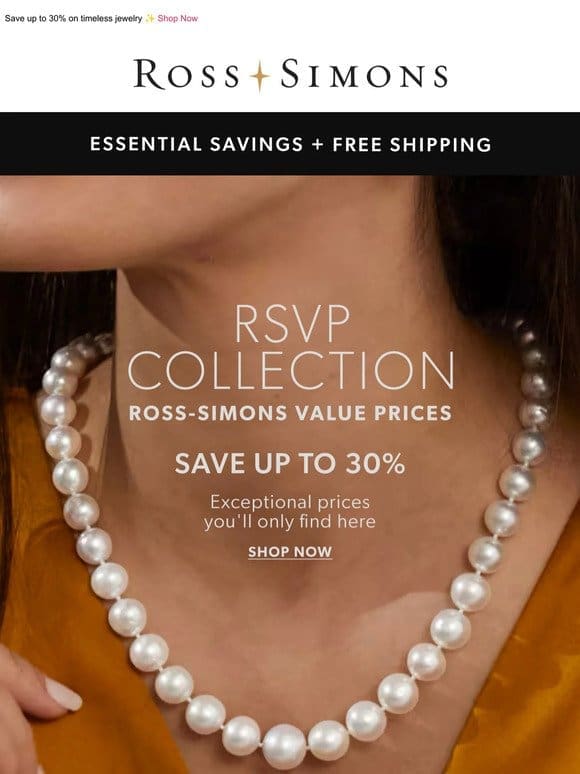 You’re invited   Shop Ross-Simons Value Prices today!