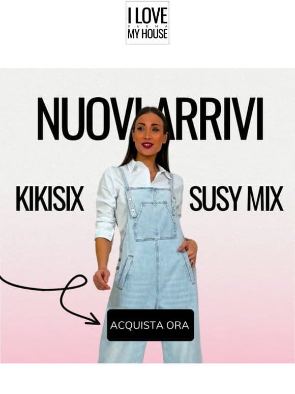 sentiti al top con i nuovi arrivi Susy Mix e Kikisix