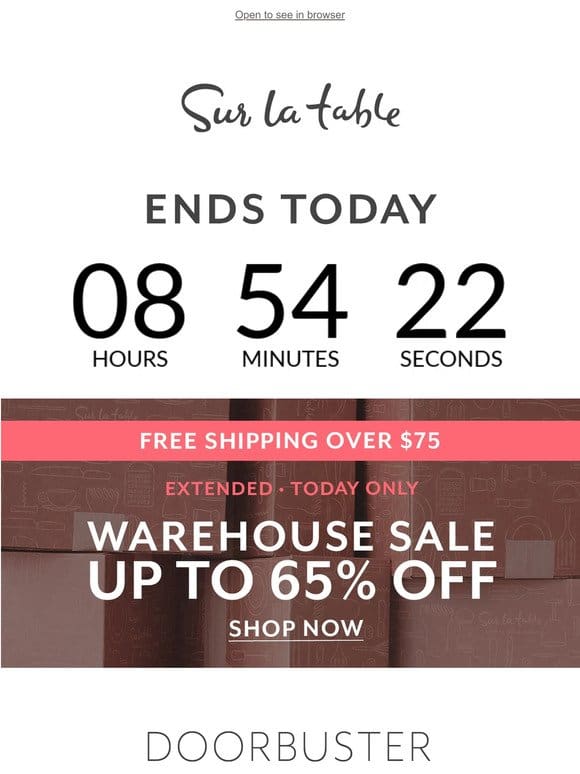 ⌛️ Warehouse deals and doorbusters up to 65% off. Ends tonight.