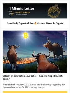 1 Minute Letter: Has BTC Flipped Bullish Again?， ?Warning: Fake Elizabeth Warren Crypto Letter， & other news