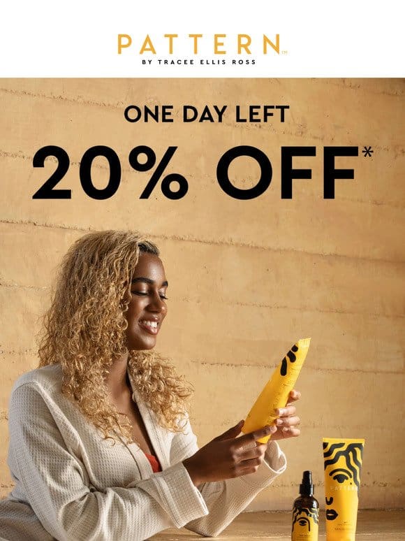 1. MORE. DAY: Save 20% Sitewide* ⏰