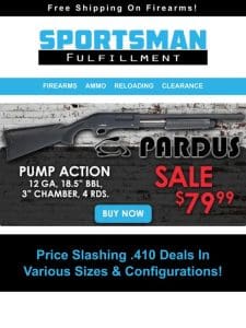 12 GA Pump $79.99 ? Save On .410 Firearms!