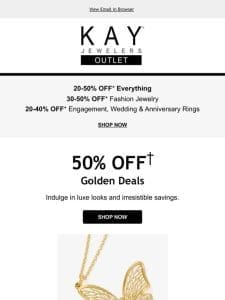 20-50% OFF EVERYTHING + Golden Deals