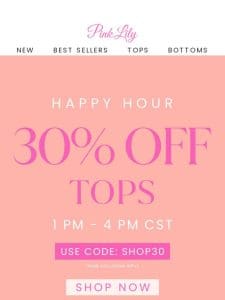 30% OFF: TOPS Happy Hour