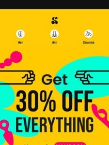 30% Off Everything!