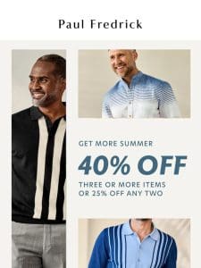 40% off is how you start Summer.