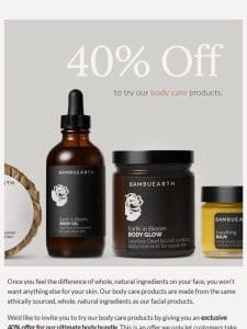40% off to try body care
