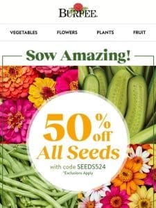 50% off seeds! Happening now