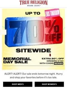 70% OFF ENDS TOMORROW