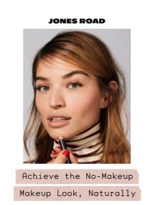 Achieve the No-Makeup Makeup Look， Naturally