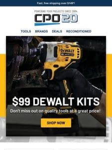 Act Fast! $99 DEWALT Kits – Limited Stock!