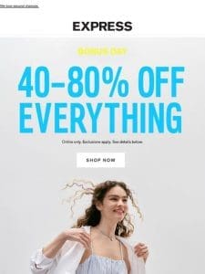 BONUS DAY?!   40-80% off everything online extended