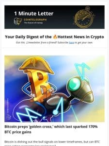 Bitcoin preps ‘golden cross，’  Magic Square’s BIG news， & More