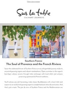 Book a culinary voyage to Southern France.