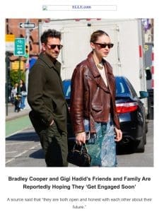 Bradley Cooper and Gigi Hadid’s Friends and Family Are Reportedly Hoping They ‘Get Engaged Soon’