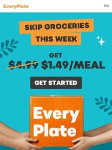 CAN’T-MISS spring savings – $1.49/meal!